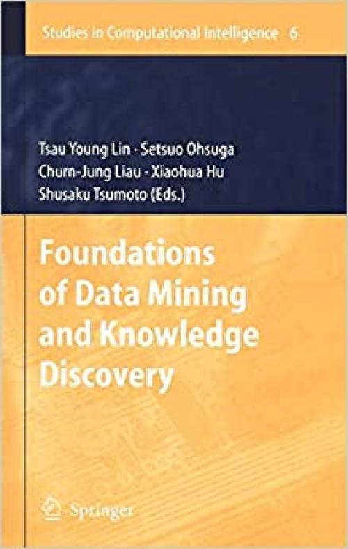  Foundations of Data Mining and Knowledge Discovery (Studies in Computational Intelligence (6)) 