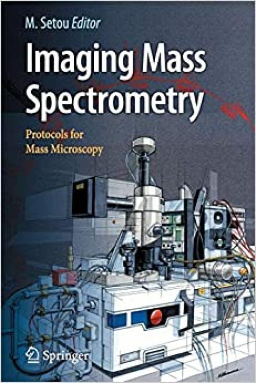  Imaging Mass Spectrometry: Protocols for Mass Microscopy 