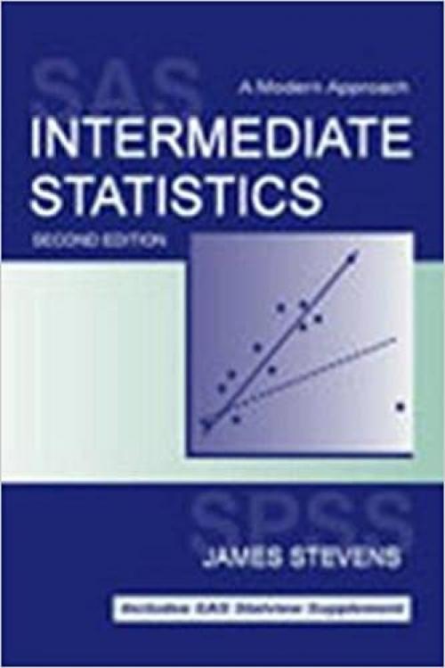  Intermediate Statistics: A Modern Approach, Third Edition 