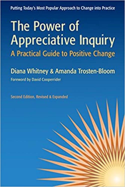  The Power of Appreciative Inquiry: A Practical Guide to Positive Change 