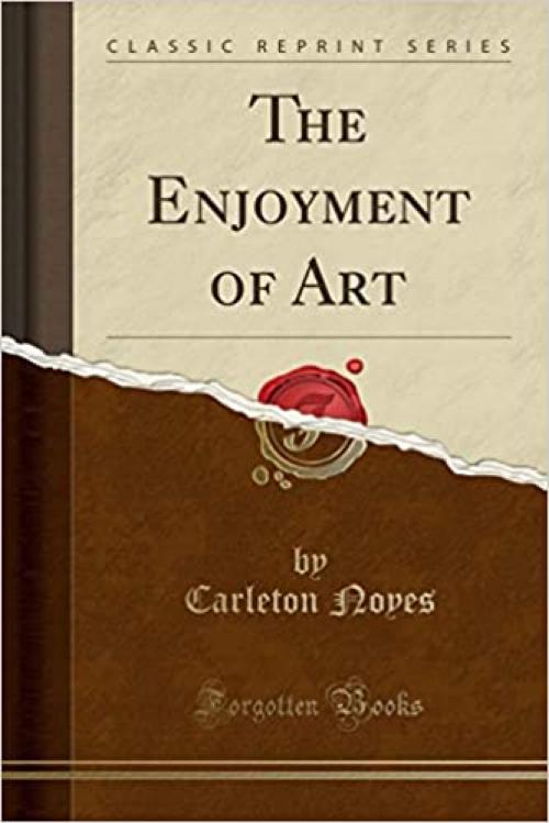  The Enjoyment of Art (Classic Reprint) 