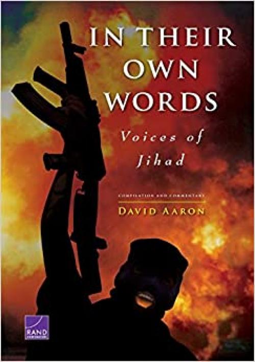  In Their Own Words: Voices of Jihad Compilation and Commentary 