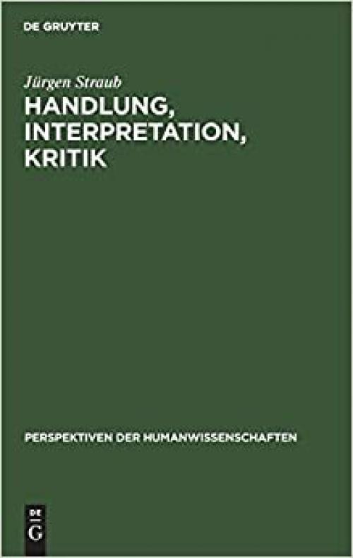  Handlung, Interpretation, Kritik (Perspektiven Der Humanwissenschaften) (German Edition) 