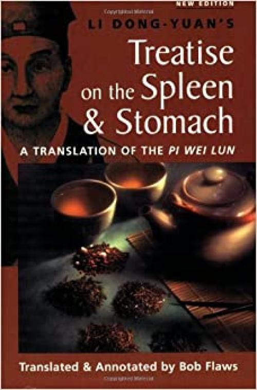  Treatise on the Spleen and Stomach: A Translation of the Pi Wei Lun 