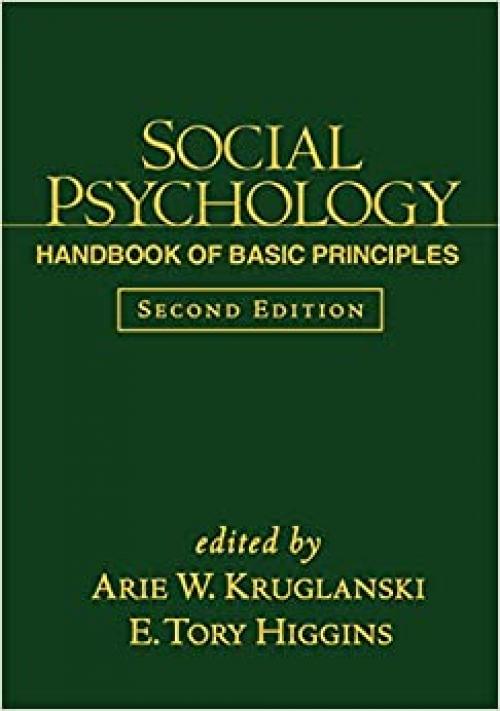  Social Psychology, Second Edition: Handbook of Basic Principles 