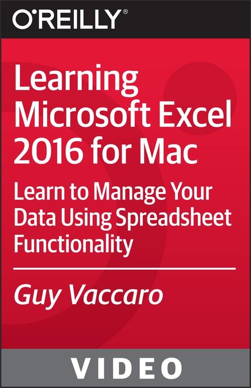 Oreilly - Learning Microsoft Excel 2016 for Mac - 9781771374224