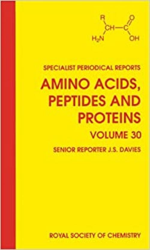  Amino Acids, Peptides and Proteins (Specialist Periodical Reports, Vol. 30) (Specialist Periodical Reports, Volume 30) 