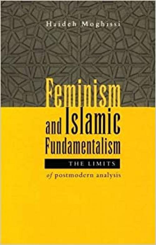  Feminism and Islamic Fundamentalism: The Limits of Postmodern Analysis 