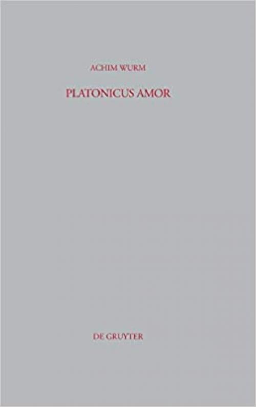  Platonicus amor: Lesarten der Liebe bei Platon, Plotin und Ficino (Beitrage Zur Altertumskunde) (German Edition) 