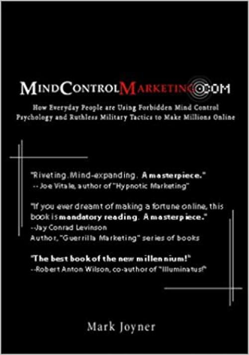  MindControlMarketing.com: How Everyday People are Using Forbidden Mind Control Psychology and Ruthless Military Tactics to Make Millions Online 