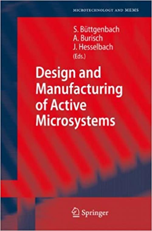  Design and Manufacturing of Active Microsystems (Microtechnology and MEMS) 