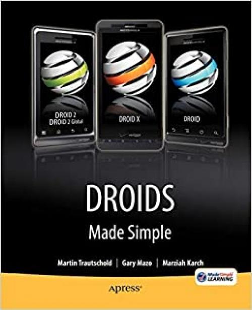  Droids Made Simple: For the Droid, Droid X, Droid 2, and Droid 2 Global (Made Simple (Apress)) 