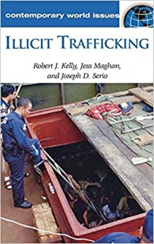  Illicit Trafficking: A Reference Handbook (Contemporary World Issues) 