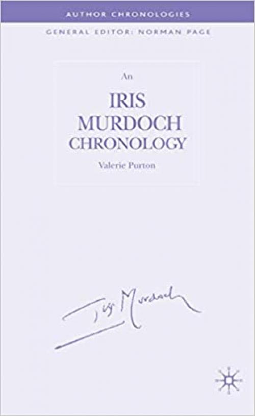  An Iris Murdoch Chronology (Author Chronologies Series) 