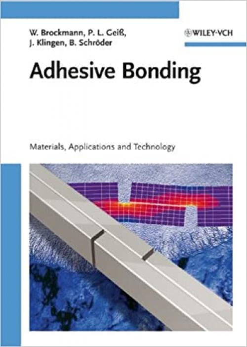  Adhesive Bonding: Materials, Applications and Technology 