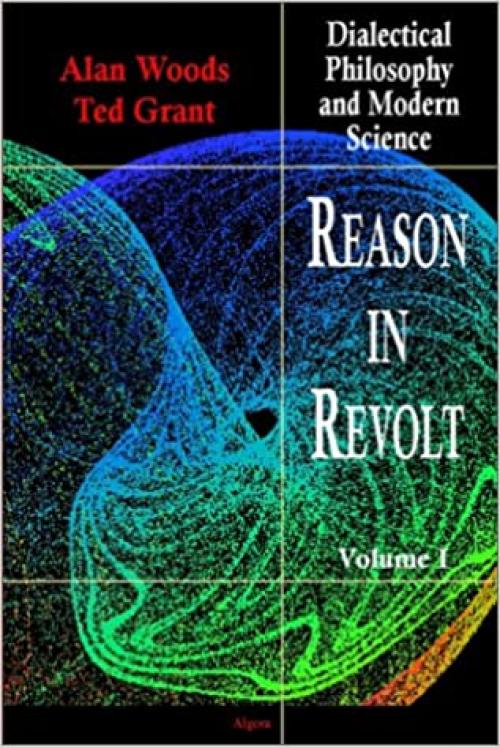  Reason in Revolt - Dialectical Philosophy and Modern Science, Vol. 1 