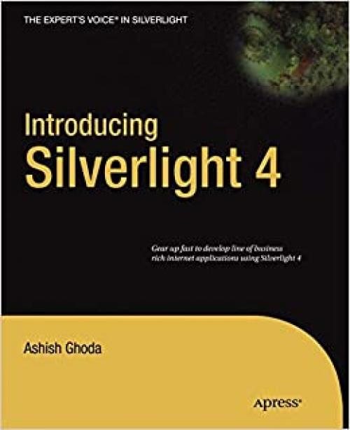  Introducing Silverlight 4 (Expert's Voice in Silverlight) 