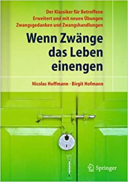  Wenn Zwänge das Leben einengen: Der Klassiker für Betroffene - Erweitert und mit neuen Übungen - Zwangsgedanken und Zwangshandlungen (German Edition) 