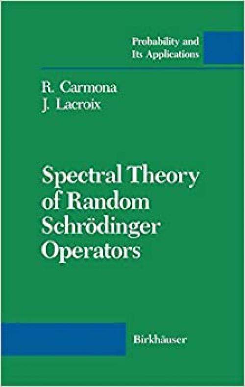  Spectral Theory of Random Schrödinger Operators (Probability and Its Applications) 