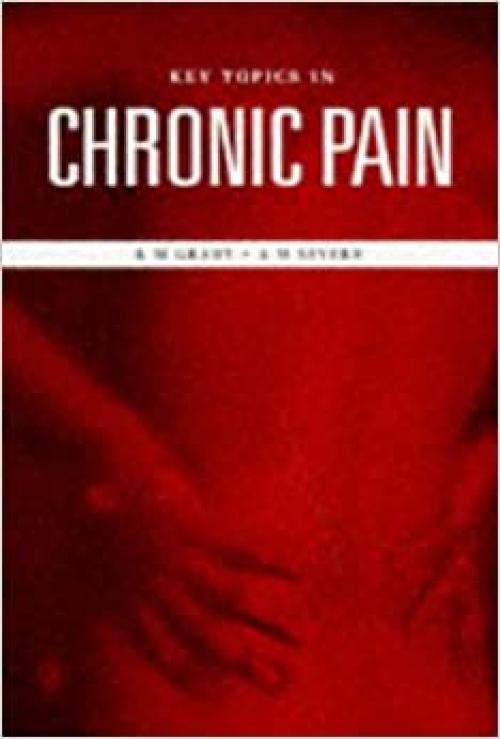  Key Topics in Chronic Pain, Second Edition 