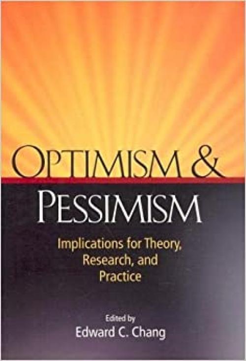  Optimism & Pessimism: Implications for Theory, Research, and Practice 