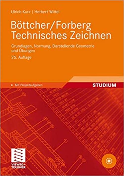  Böttcher/Forberg Technisches Zeichnen: Grundlagen, Normung, Darstellende Geometrie und Übungen (German Edition) 