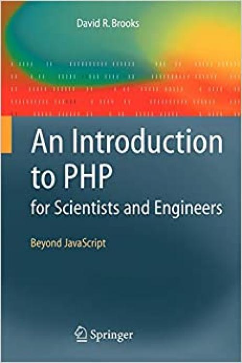  An Introduction to PHP for Scientists and Engineers: Beyond JavaScript 