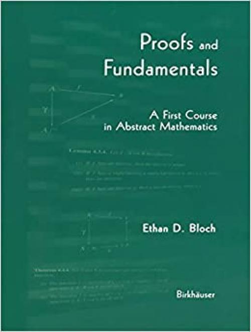  Proofs and Fundamentals: A First Course in Abstract Mathematics 