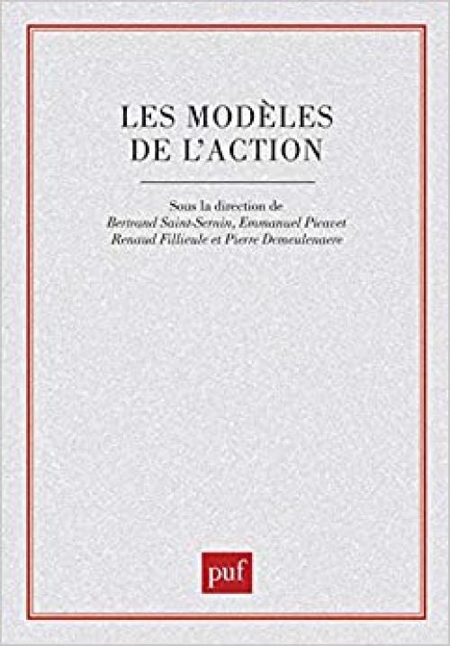  Les modèles de l'action (Sociologies) (French Edition) 
