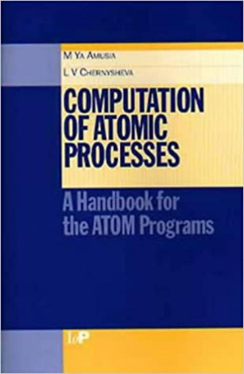  Computation of Atomic Processes: A Handbook for the ATOM Programs 