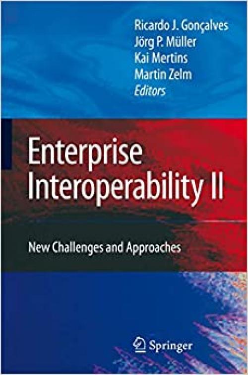  Enterprise Interoperability II: New Challenges and Approaches (Proceedings of the I-ESA Conferences (3)) 