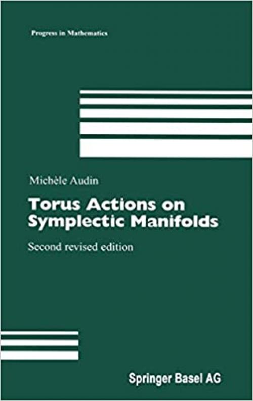  Torus Actions on Symplectic Manifolds (Progress in Mathematics) 