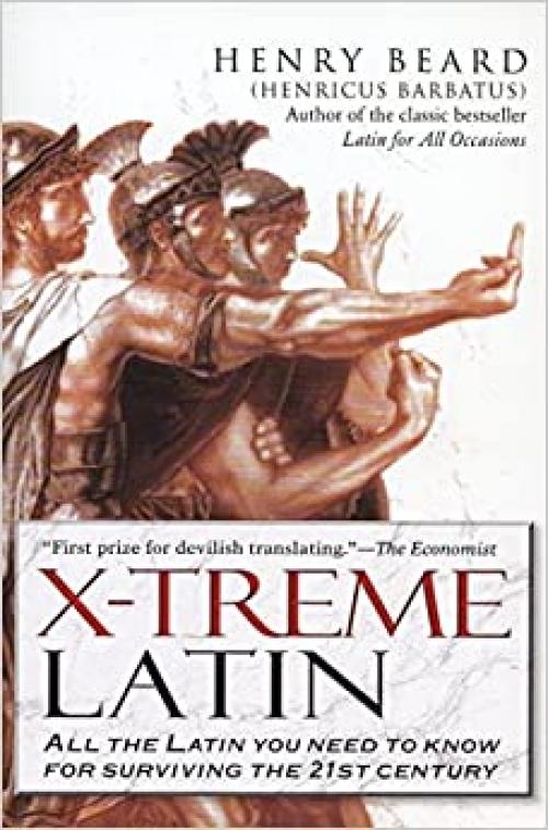  X-Treme Latin: All the Latin You Need to Know for Survival in the 21st Century 