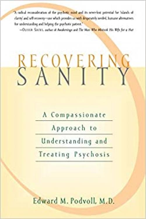  Recovering Sanity: A Compassionate Approach to Understanding and Treating Pyschosis 