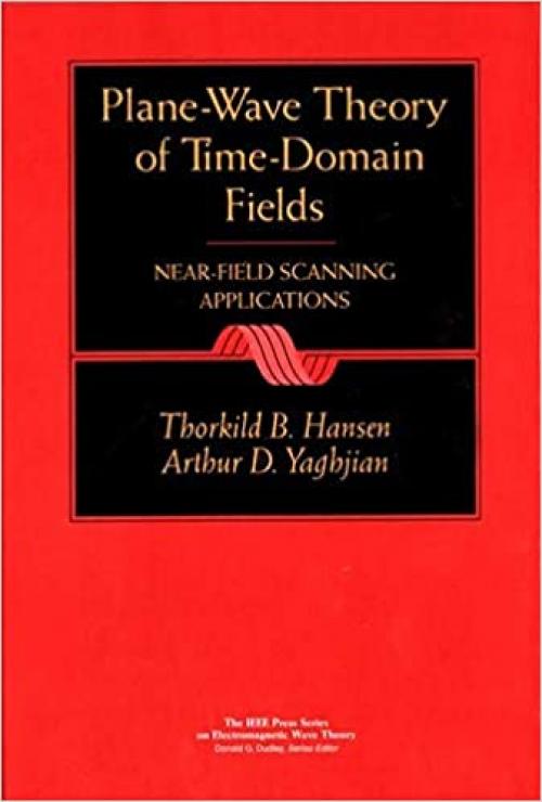  Plane-Wave Theory of Time-Domain Fields: Near-Field Scanning Applications 