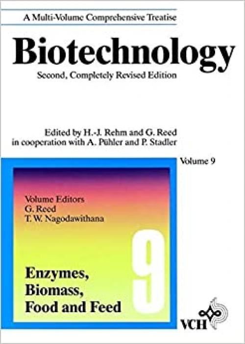  Biotechnology, 2E, Vol. 9, Enzymes, Biomass, Food and Feed 