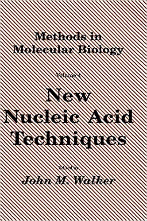  New Nucleic Acid Techniques (Methods in Molecular Biology Volume 4) 