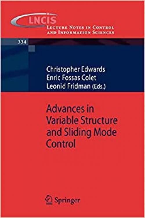 Advances in Variable Structure and Sliding Mode Control (Lecture Notes in Control and Information Sciences (334)) 