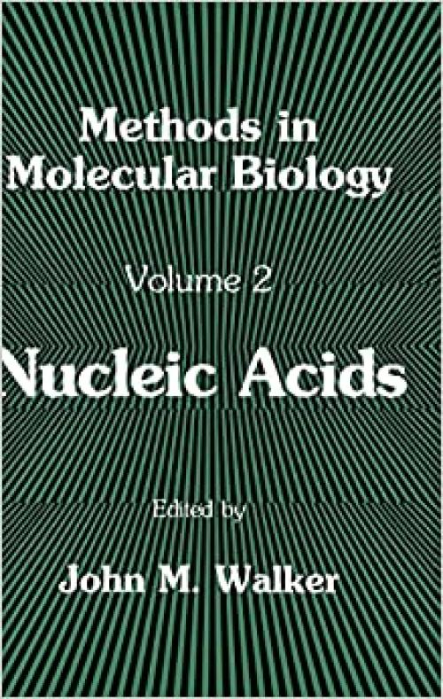  Nucleic Acids (Methods in Molecular Biology (2)) 