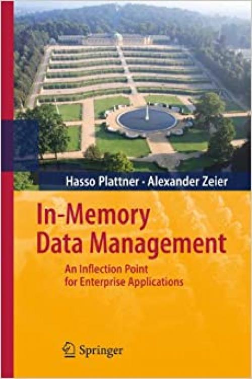  In-Memory Data Management: An Inflection Point for Enterprise Applications 