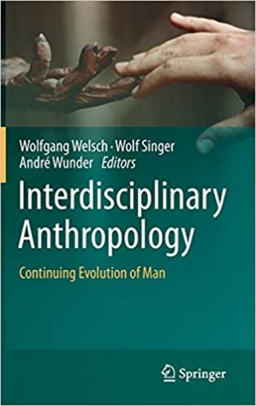  Interdisciplinary Anthropology: Continuing Evolution of Man 