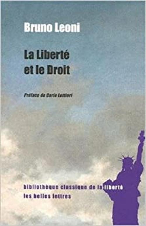  La Liberte Et Le Droit (Bibliotheque Classique de La Liberte) (French Edition) 