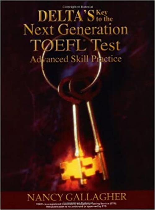  Delta's Key to the Next Generation TOEFL Test: Advanced Skill Practice Book 