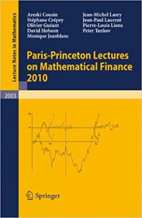  Paris-Princeton Lectures on Mathematical Finance 2010 (Lecture Notes in Mathematics (2003)) 