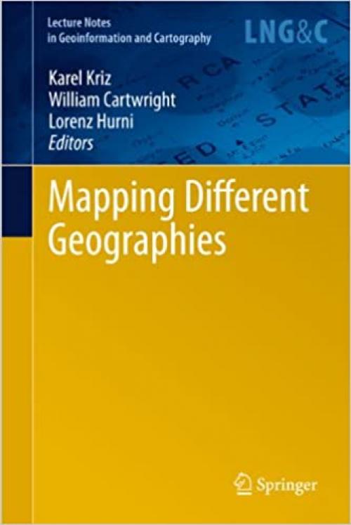  Mapping Different Geographies (Lecture Notes in Geoinformation and Cartography) 