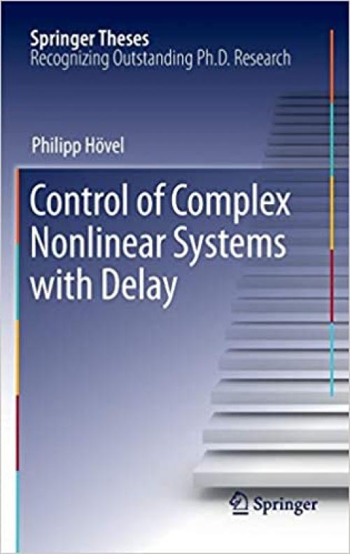  Control of Complex Nonlinear Systems with Delay (Springer Theses) 