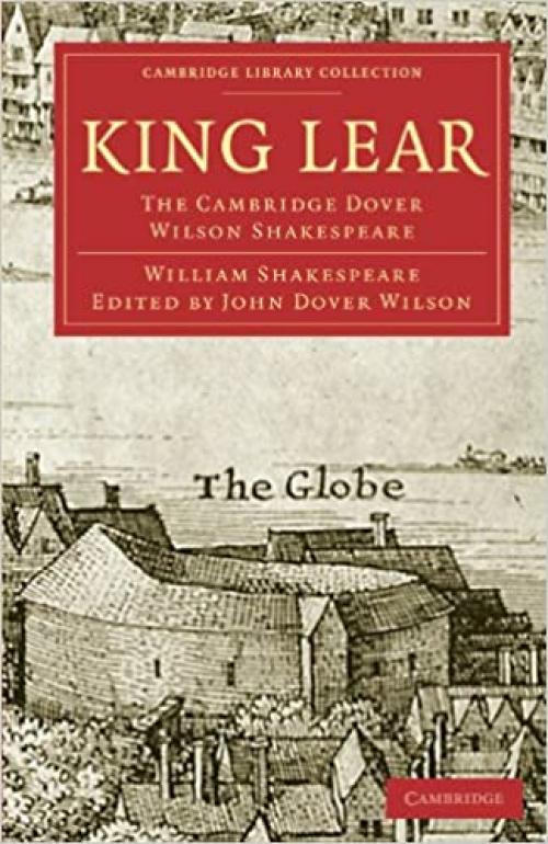  King Lear: The Cambridge Dover Wilson Shakespeare (Cambridge Library Collection - Literary Studies) 