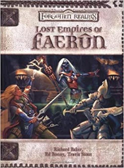  Lost Empires of Faerûn (Dungeons & Dragons d20 3.5 Fantasy Roleplaying, Forgotten Realms Supplement) 