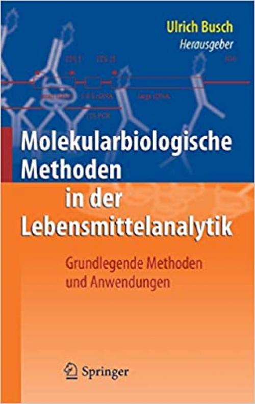  Molekularbiologische Methoden in der Lebensmittelanalytik: Grundlegende Methoden und Anwendungen (German Edition) 