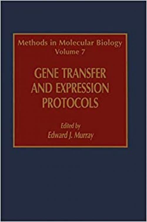  Gene Transfer and Expression Protocols (Methods in Molecular Biology (7)) 